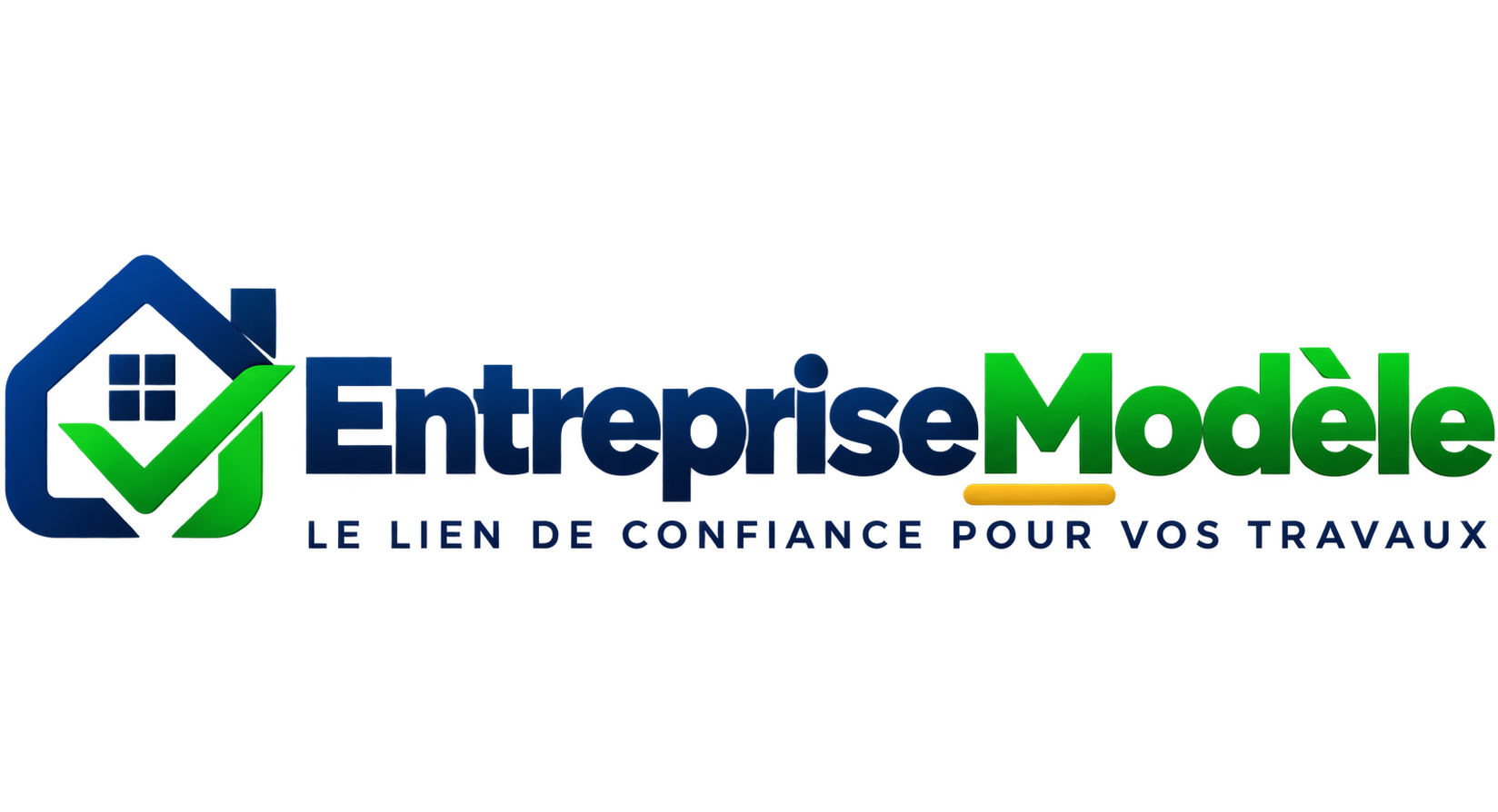 Entreprise Modèle — Le lien de confiance pour vos travaux